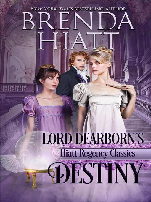 Title details for Lord Dearborn's Destiny by Brenda Hiatt - Available
